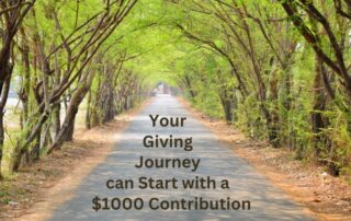 Your giving Journey can start with a $1000 contribution